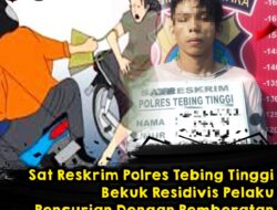 Sat Reskrim Polres Tebing Tinggi Bekuk Residivis Pelaku Pencurian Dengan Pemberatan